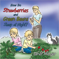 Title: How Do Strawberries and Green Beans Sleep at Night?, Author: Janet Minger