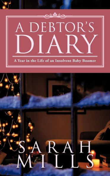 A Debtor's Diary: Year the Life of an Insolvent Baby Boomer