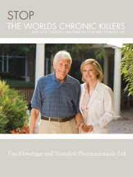 Title: STOP THE WORLDS CHRONIC KILLERS: AND LOOK YOUTHFUL, HEALTHIER ON YOUR WAY TOWARDS 100, Author: Tim Ekwulugo and Team link