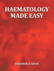 Title: Haematology Made Easy, Author: Dr Erhabor & Dr Adias