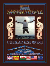 Title: SHOTO'S TRADITIONAL KARATE KAI: MY LIFE, MY ART, IN KARATE AND TAI-CHI, Author: Gerald Griffiths