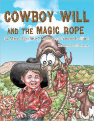 Title: Cowboy Will and the Magic Rope, Author: Tranette Ledford