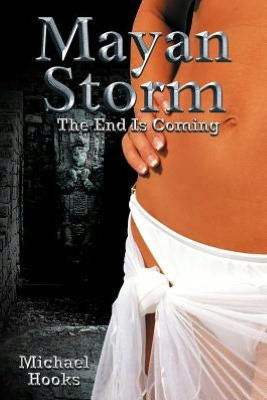 Mayan Storm: The End Is Coming