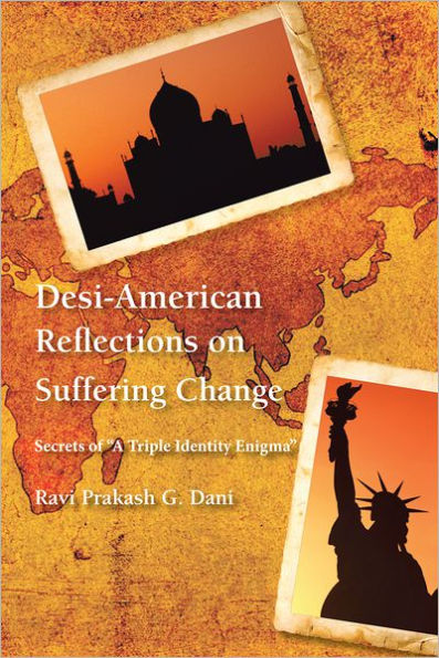 Desi-American Reflections on Suffering Change: Secrets of 'A Triple Identity Enigma'