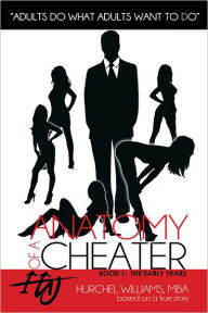 Title: Anatomy of a Cheater: Book 1: The Early Years, Author: Hurchel Williams