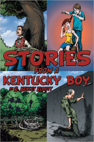 Title: Stories from a Kentucky Boy, Author: R. Kenley Elliott