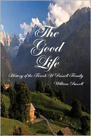 The Good Life: History of the Frank H Russell Family