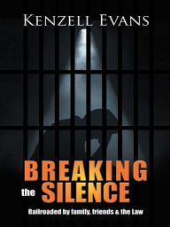 Title: Breaking the Silence, Author: Kenzell Evans