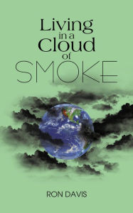 Title: Living in a Cloud of Smoke, Author: Ron Davis