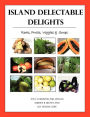 Island Delectable Delights: Roots, Fruits, Veggies & Soups