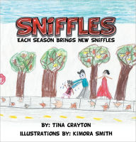 Title: Sniffles: Each Season Brings New Sniffles, Author: Tina Anderson Crayton