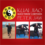 Title: Kuai Jiao: Quick Throw 12 Methods, Author: Peter Jaw