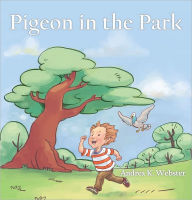 Title: Pigeon in the Park, Author: Andrea K. Webster