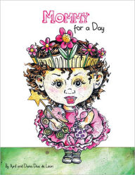 Title: Mommy for a Day, Author: April; Dana Diaz de Leon