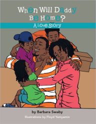 Title: When Will Daddy Be Home?: A Love Story, Author: Barbara Swaby