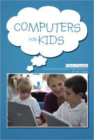 Title: Computers For Kids, Author: Chris Cataldo