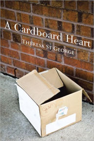 Title: A Cardboard Heart, Author: Theresa St George