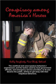 Title: Conspiracy among America's Heroes, Author: Chief Kelly Daugherty