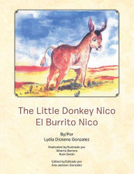 Title: The Little Donkey Nico / El Burrito Nico, Author: Lydia Dickens