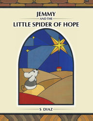 Title: Jemmy and the Little Spider of Hope, Author: S Diaz