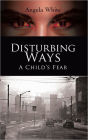 Disturbing Ways: A Child's Fear