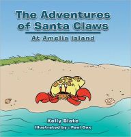 Title: The Adventures of Santa Claws: At Amelia Island, Author: Kelly Slate