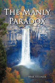 Title: The Manly Paradox, Author: Max Steiner