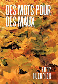 Title: Des Mots Pour Des Maux, Author: Eddy Guerrier