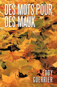 Title: Des Mots Pour Des Maux, Author: Eddy Guerrier
