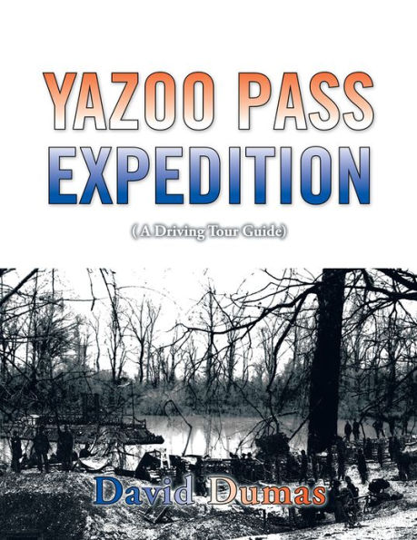 Yazoo Pass Expedition, A driving tour guide