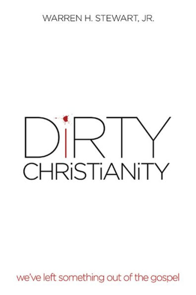 DiRTY CHRiSTiANiTY: we've left something out of the gospel