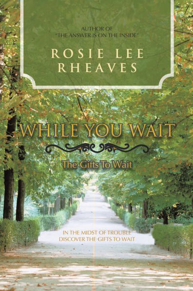 WHILE YOU WAIT: The Gifts To Wait