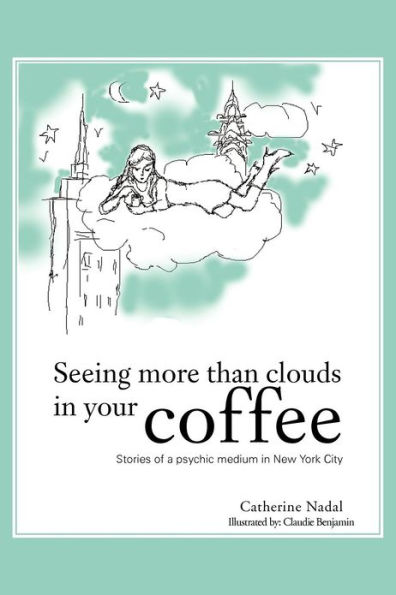 Seeing More Than Clouds in Your Coffee: Stories of a Psychic Medium in New York City