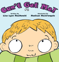 Title: Can't Get Me!, Author: Lisa Lynn MacDonald