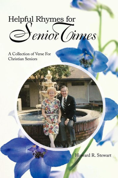 Helpful Rhymes For Senior Times: A Collection of Verse Christian Seniors