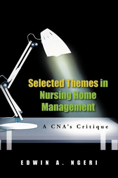Selected Themes Nursing Home Management: A CNA's Critique