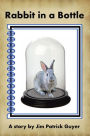 Rabbit in a Bottle