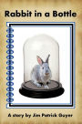 Rabbit in a Bottle