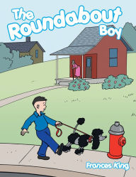 Title: The Roundabout Boy, Author: Frances King