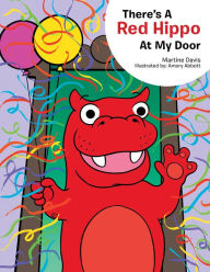 Title: There's a Red Hippo at My Door, Author: Martine Davis