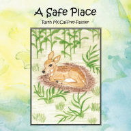 Title: A Safe Place, Author: Ruth McCaffrey- Fassler