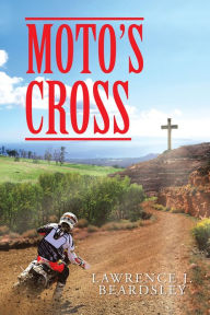 Title: Moto's Cross, Author: Lawrence J. Beardsley