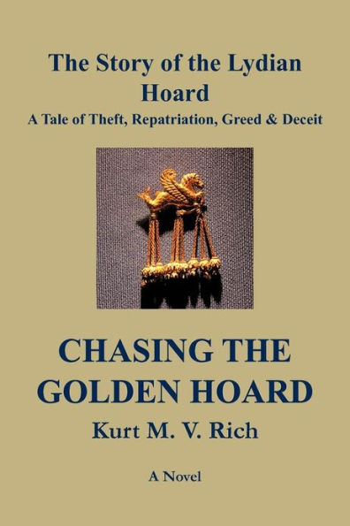 Chasing the Golden Hoard: Story of Lydian A Tale Theft, Repatriation, Greed & Deceit