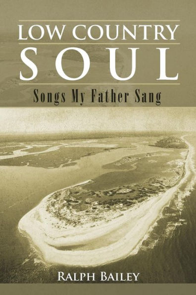 LOW COUNTRY SOUL: Songs My Father Sang