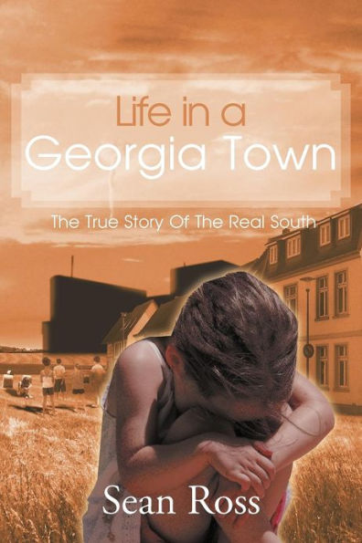 Life a Georgia Town: the True Story of Real South