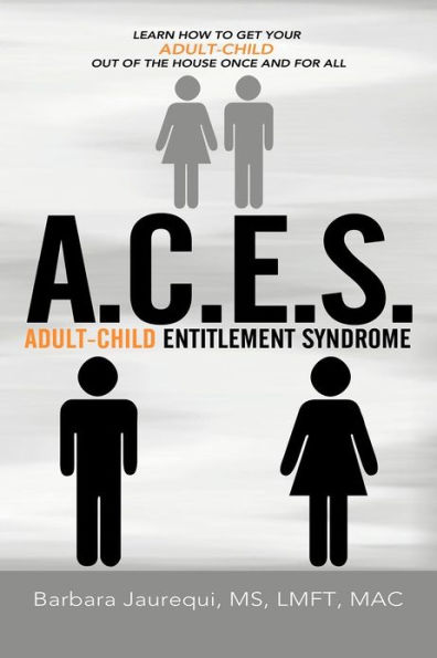 A.C.E.S. - Adult-Child Entitlement Syndrome