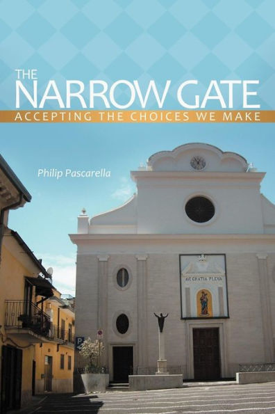 the Narrow Gate: Accepting Choices We Make