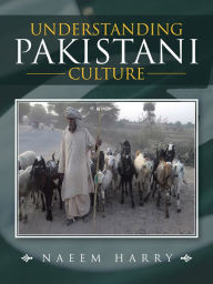 Title: UNDERSTANDING PAKISTANI CULTURE, Author: Naeem Harry