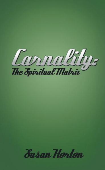 Carnality:: The Spiritual Matrix