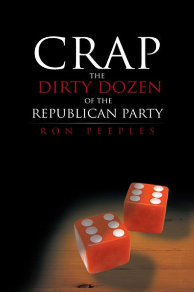 Crap - The Dirty Dozen Of The Republican Party